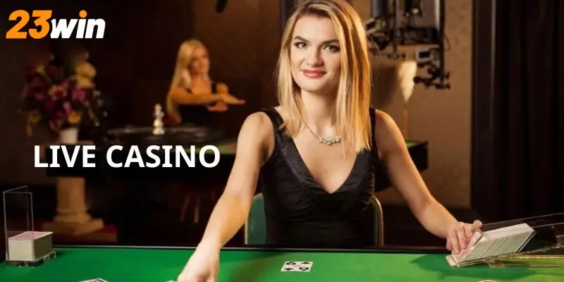 Cảm nhận sự chân thật nhất khi đến với casino live